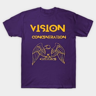 Vision concentration T-Shirt